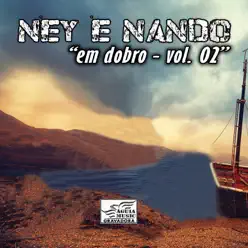 Em Dobro, Vol. 2 - Ney & Nando