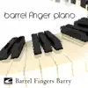Barrel Finger Piano album lyrics, reviews, download