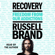 Russell Brand - Recovery: Freedom from Our Addictions (Unabridged)