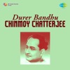 Chinmoy Chatterjee - Durer Bandhu Surer Dutire