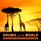 Drums of the World - African Tribal Drums lyrics