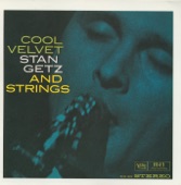 Cool Velvet: Stan Getz and Strings, 1960