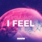 I Feel (feat. Karmatek) artwork