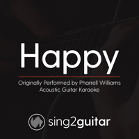 Sing2Guitar - Happy (Originally Performed by Pharrell Williams) [Acoustic Guitar Karaoke] artwork