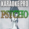 Karaoke Pro - Psycho (Originally Performed by Post Malone & Ty Dolla $ign)