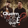 Quem Você Pensa Que É? - Single