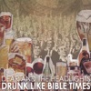 Drunk Like Bible Times, 2008