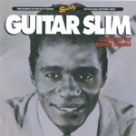 Guitar Slim - Trouble Don't Last