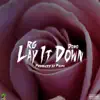 Stream & download Lay It Down (feat. Domo) - Single