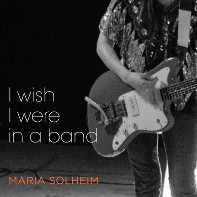 I wish I were in a band - Single - Maria Solheim