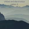 Chilled and Electronica Nation 2