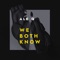 We Both Know - Ale Q lyrics