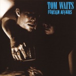 Tom Waits - Foreign Affair