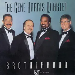 Brotherhood - Gene Harris Quartet Brotherhood - Gene Harris Quartet