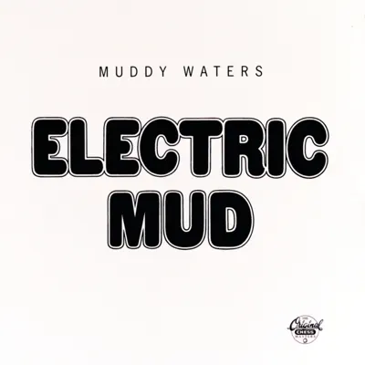 Electric Mud - Muddy Waters