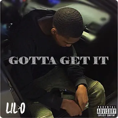 Gotta Get It - Single - Lil' O