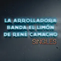 Singles by La Arrolladora Banda el Limón de René Camacho album reviews, ratings, credits