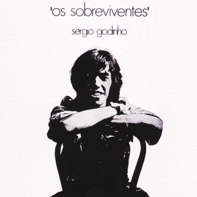 Os Sobreviventes - Sérgio Godinho