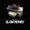 Slow Money - YB Jefe lyrics