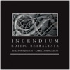 Incendium - Editio Retractata