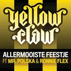 Allermooiste Feestje (feat. Mr. Polska & Ronnie Flex) - Single - Yellow Claw