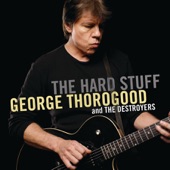 George Thorogood & The Destroyers - Any Town USA