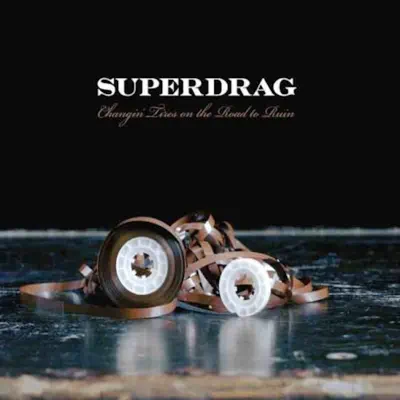 Changin' Tires on the Road to Ruin - Superdrag