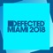 Simon Dunmore - Defected Miami 2018 Mix 1 (Continuous Mix)