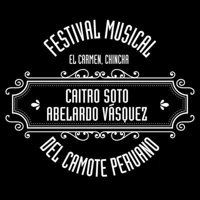 Festival Musical del Camote Peruano (El Carmen, Chincha) - Single - Abelardo Vásquez