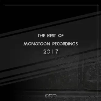 The Best of Monotoon Recordings 2017 by Various Artists album reviews, ratings, credits