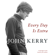 John Kerry - Every Day Is Extra (Unabridged)