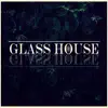 Glass House - EP album lyrics, reviews, download