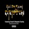 Drippin (feat. Swaed, D.R.O. & Benny T) - Kai Da Kami lyrics