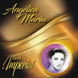 Angélica María (Serie Imperial) - Angélica Maria