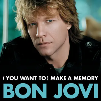 (You Want To) Make A Memory [Country Version Edit] - Single - Bon Jovi