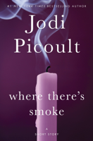 Jodi Picoult - Where There's Smoke (Short Story) and Larger Than Life (Novella) (Unabridged) artwork