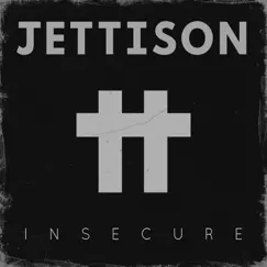Insecure - Single by Jettison album reviews, ratings, credits