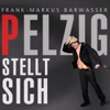 Pelzig stellt sich