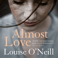 Louise O'Neill - Almost Love (Unabridged) artwork
