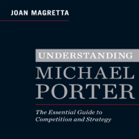 Joan Magretta - Understanding Michael Porter: The Essential Guide to Competition and Strategy artwork