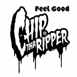 Feel Good - Chip Tha Ripper