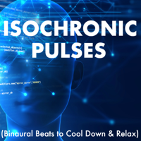 Binaural Beats Recordings - Isochronic Pulses - Binaural Beats to Cool Down & Relax, Anti Stress for Break Time artwork