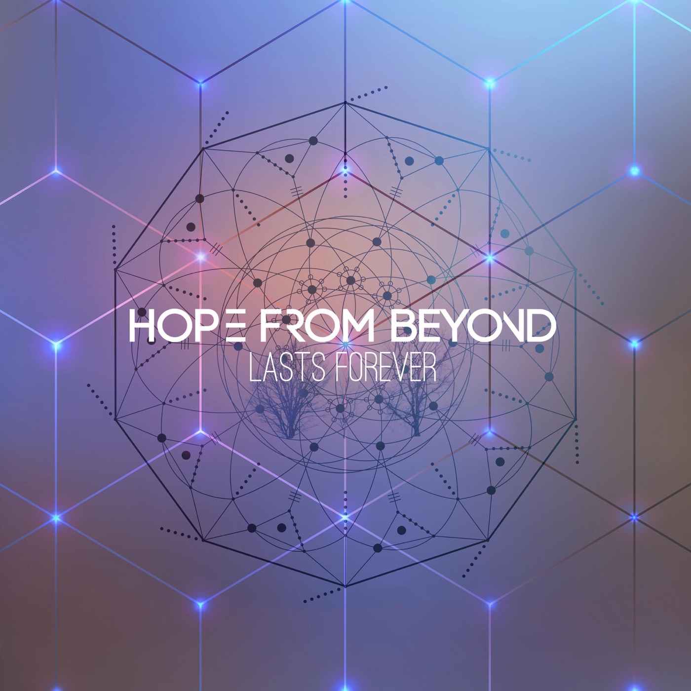 Hope From Beyond - Lasts Forever (2018)