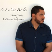 Victor Garcia & La Sonora Sanjuanera - Si La Ves Bailar