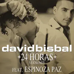 24 Horas (Versiones) [feat. Espinoza Paz] - EP - David Bisbal