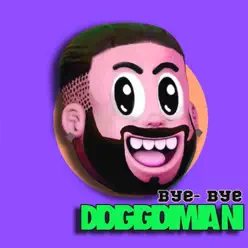 Bye Bye - Single - Doggoman Bye Bye - Single - Doggoman