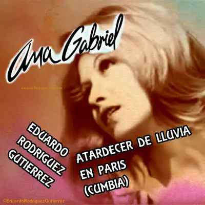 Atardecer de Lluvia en Paris (Cumbia) - Single - Ana Gabriel