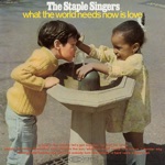 The Staple Singers - What The World Needs Now Is Love