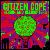 Citizen Cope - Heroin and Helicopters artwork