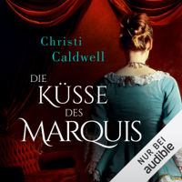 Christi Caldwell - Die Küsse des Marquis: Hell & Sin 1 artwork